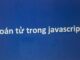 Toán tử trong javascript